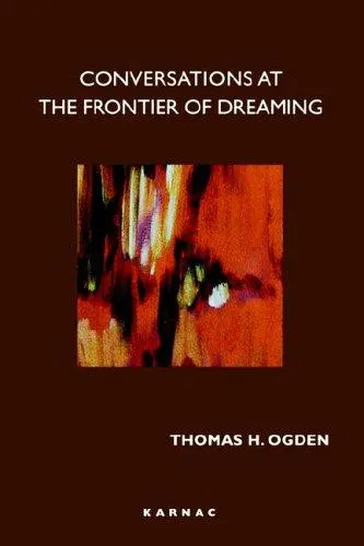 Cover of the Karnac Books edition of Conversations at the Frontier of Dreaming by Thomas H. Ogden, 2002