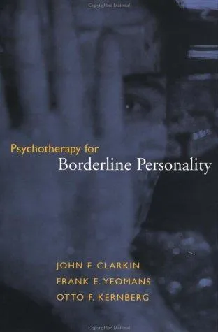 Cover of the first edition of Psychotherapy for Borderline Personality by John F. Clarkin, Frank E. Yeomans and Otto F. Kernberg (New York: John Wiley & Sons, 1999).