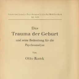 Title page of the first edition of Otto Rank's Das Trauma der Geburt und seine Bedeutung für die Psychoanalyse, volume XIV of the Internationale Psychoanalytische Bibliothek (Leipzig, Vienna and Zurich: Internationaler Psychoanalytischer Verlag, 1924)